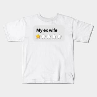 My ex wife Kids T-Shirt